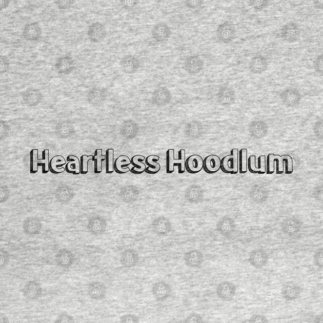 Heartless Hoodlum // Typography Design by Aqumoet